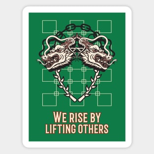 We Rise By Lifting Others Magnet